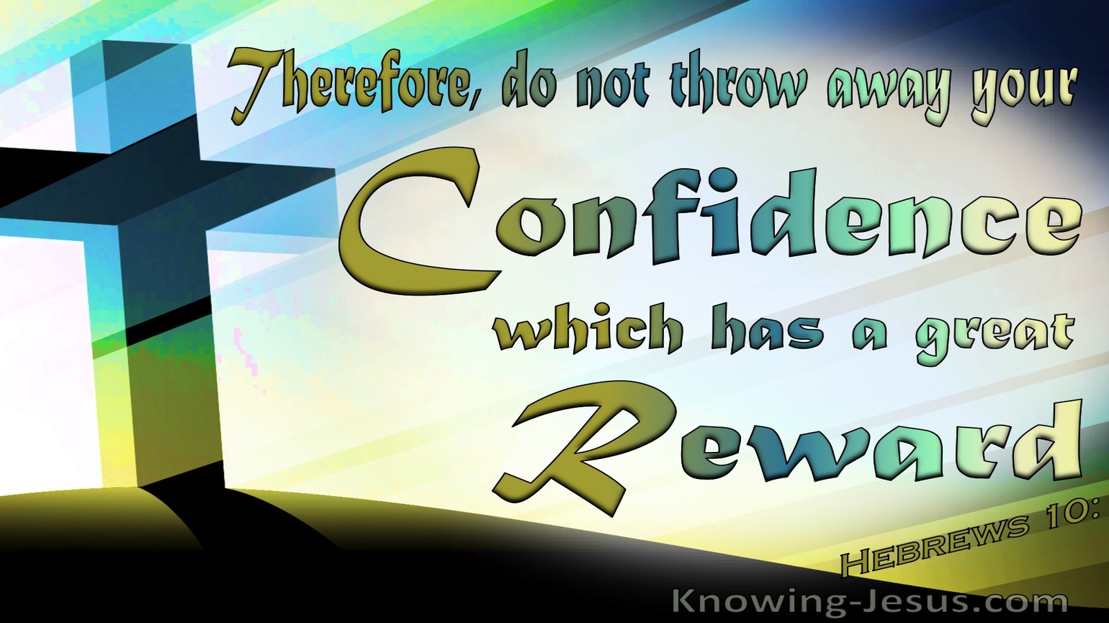 Hebrews 10:35 Your Confidence in Christ Has Great Reward (green)